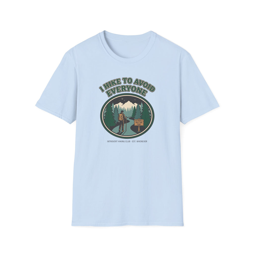 I Hike to Avoid Everyone T‑Shirt