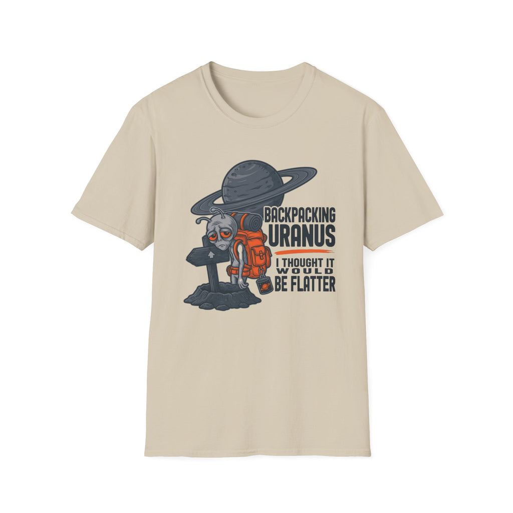 Backpacking Uranus I Thought It Would Be Flatter T‑Shirt