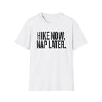 Hike Now Nap Later T‑Shirt