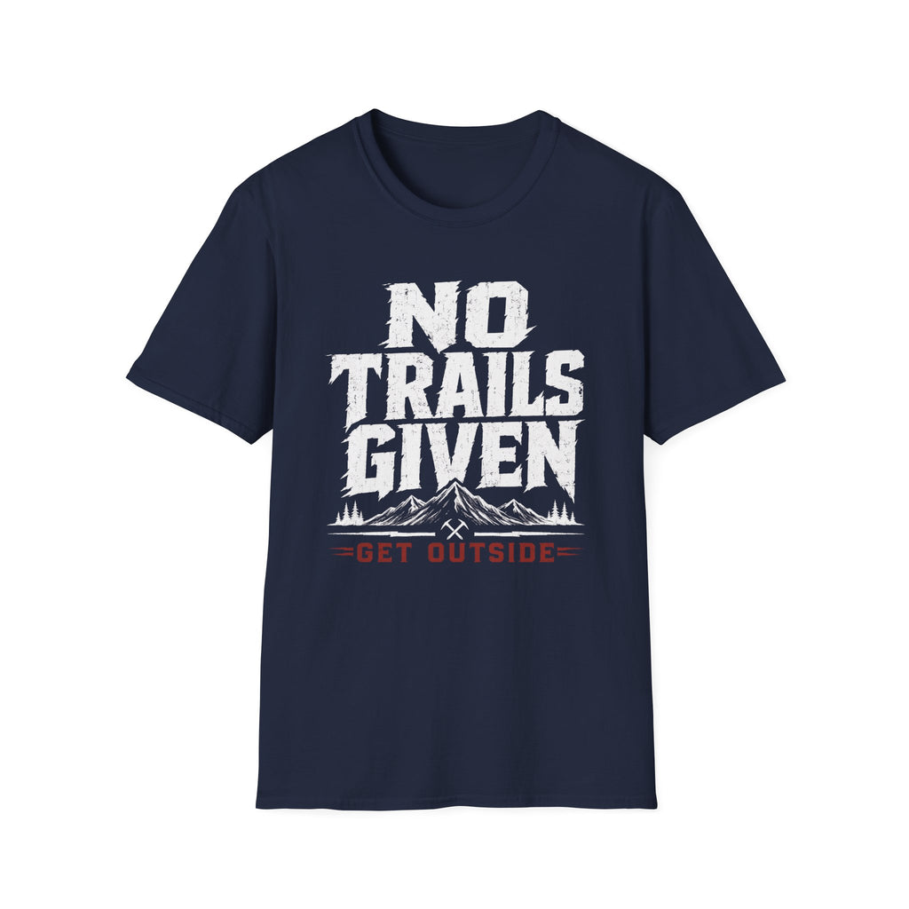 No Trails Given T‑Shirt