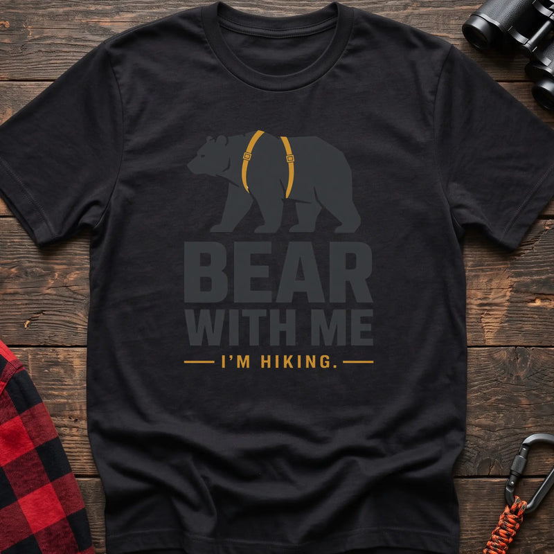 Black cotton hiking t-shirt with black bear wearing a backpack and the text “Bear With Me I’m Hiking”