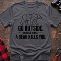 Charcoal cotton hiking t-shirt with geometric bear graphic and "Go outside worst case a bear kills you" quote