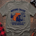 Heather military green t-shirt with bear wearing a backpack next to a Trail Ahead sign and the text Nature Called I Should Have Let It Go to Voicemail