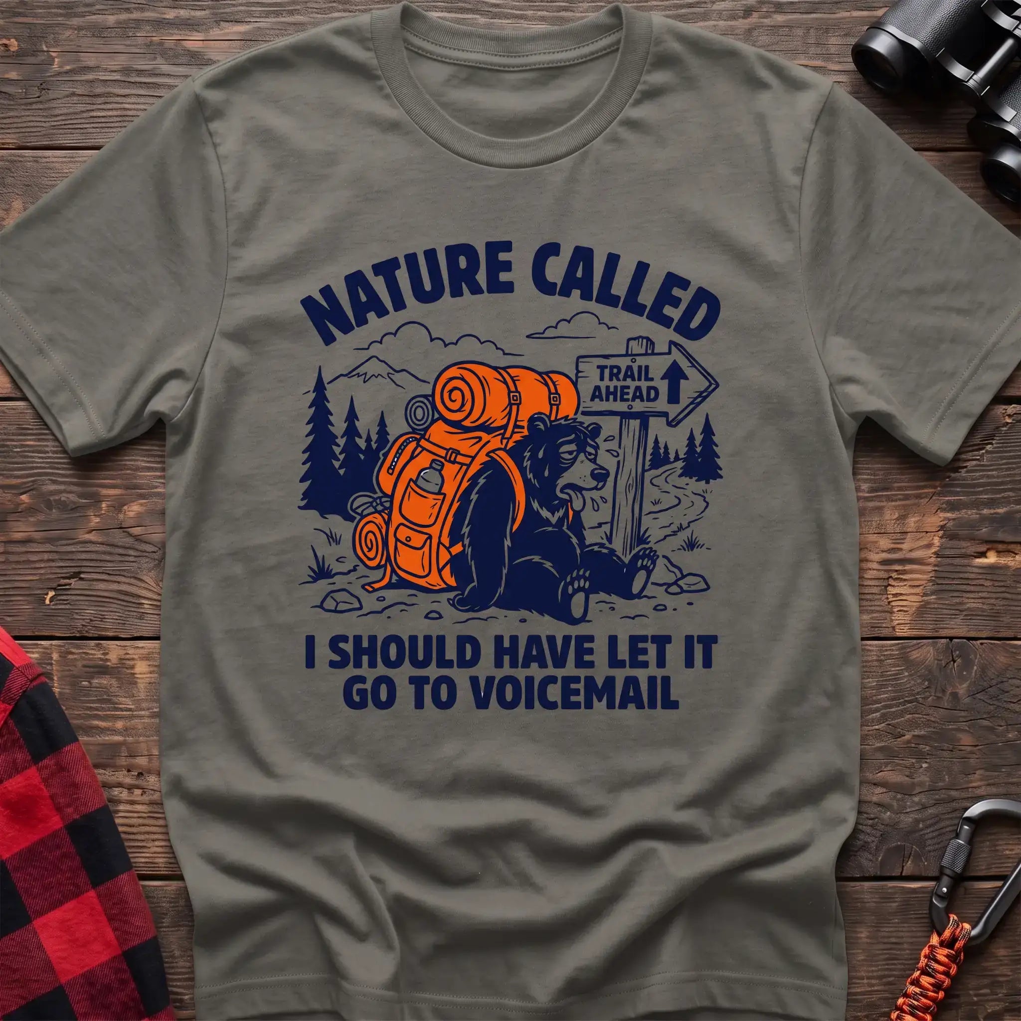 Heather military green t-shirt with bear wearing a backpack next to a Trail Ahead sign and the text Nature Called I Should Have Let It Go to Voicemail