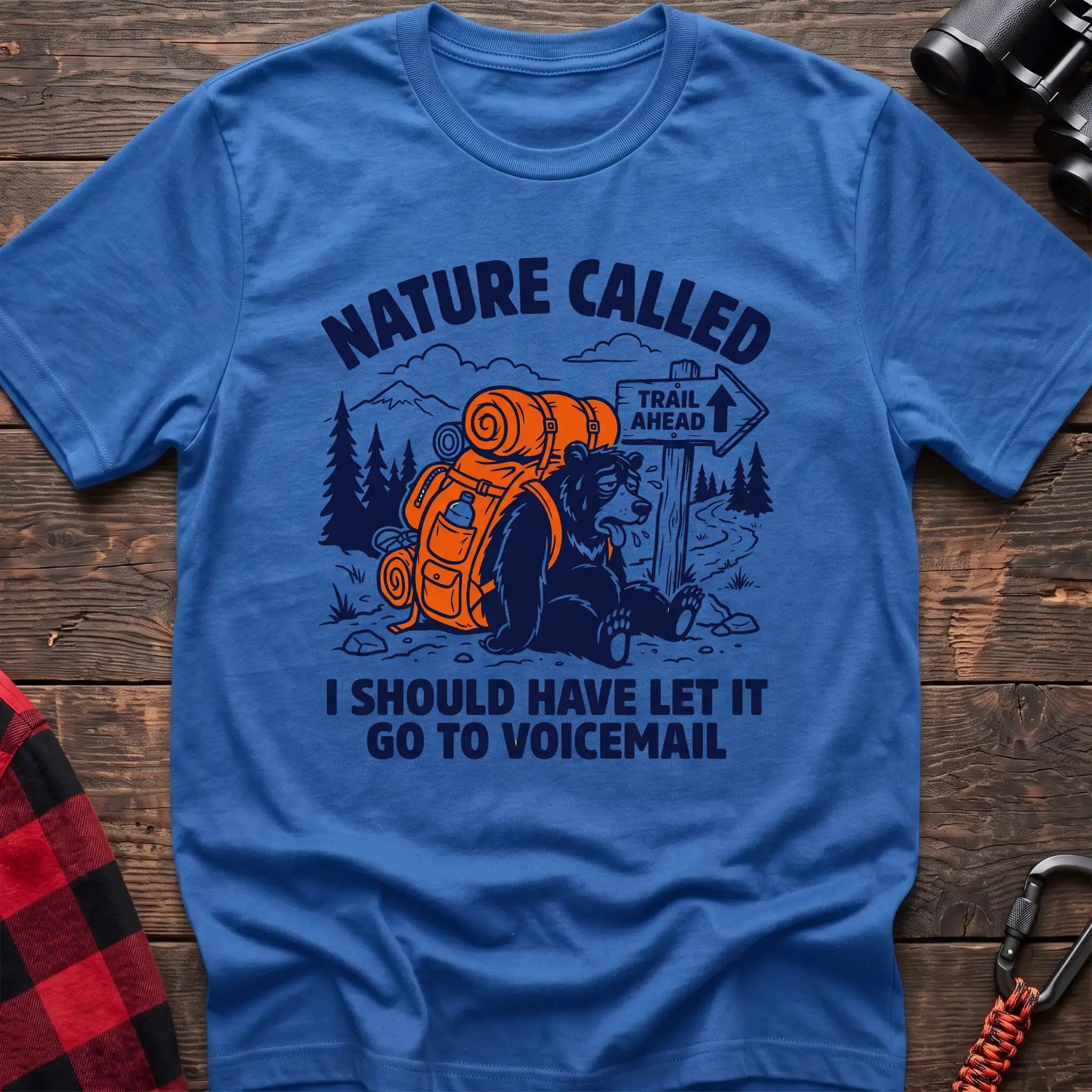 Heather royal t-shirt with bear wearing a backpack next to a Trail Ahead sign and the text Nature Called I Should Have Let It Go to Voicemail