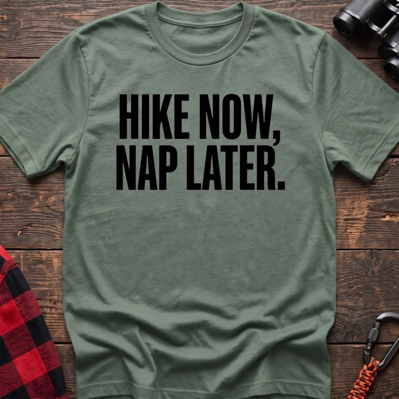 Sage t-shirt with bold black text reading Hike Now, Nap Later