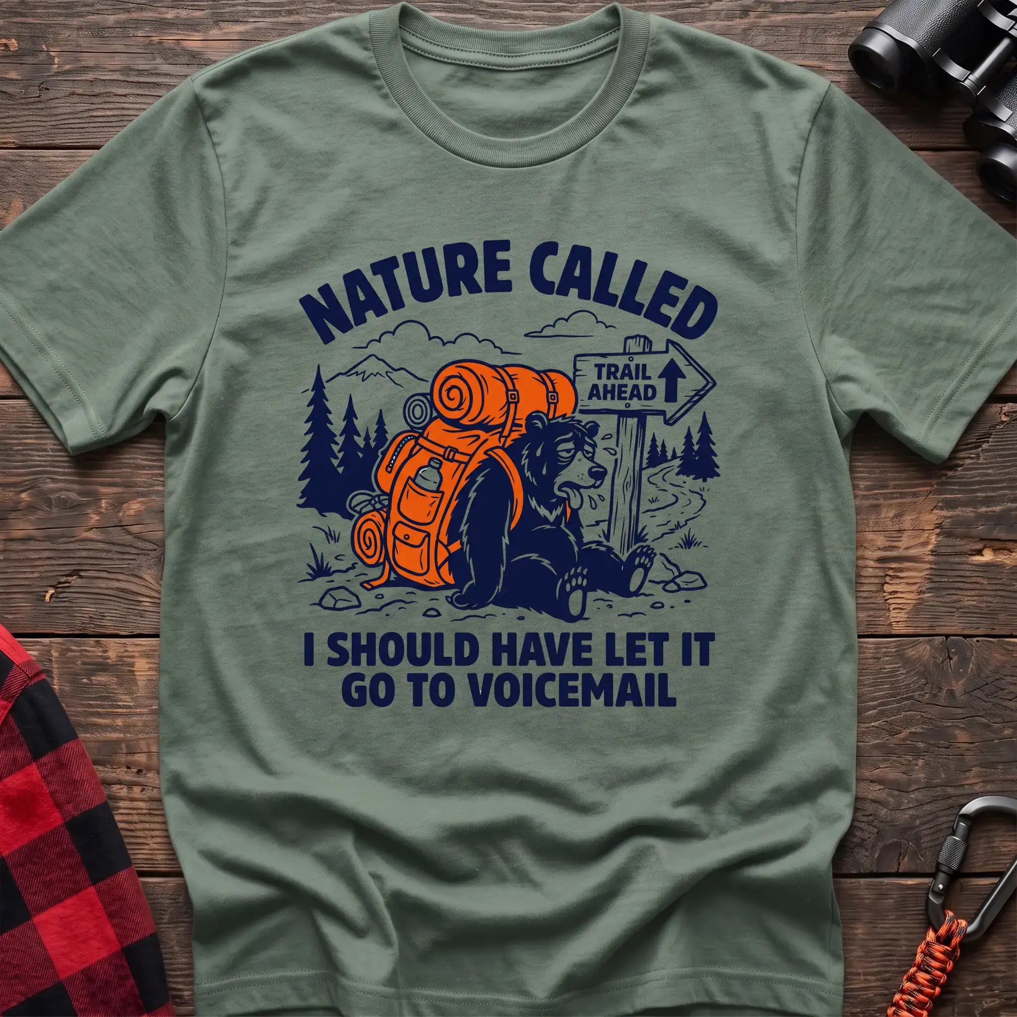 Sage t-shirt with bear wearing a backpack next to a Trail Ahead sign and the text Nature Called I Should Have Let It Go to Voicemail