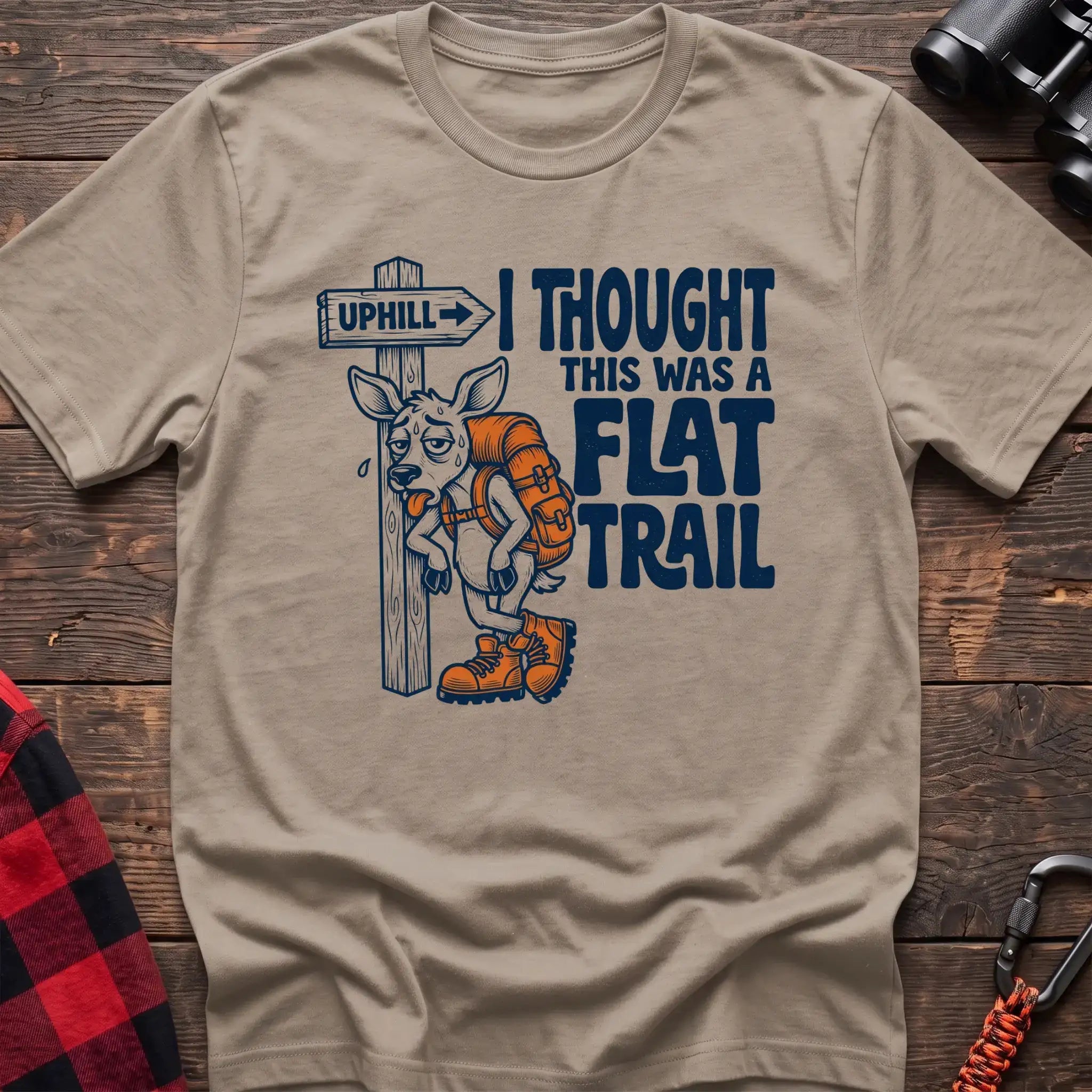 Sand t-shirt with exhausted deer leaning on an Uphill trail sign and the text I Thought This Was a Flat Trail