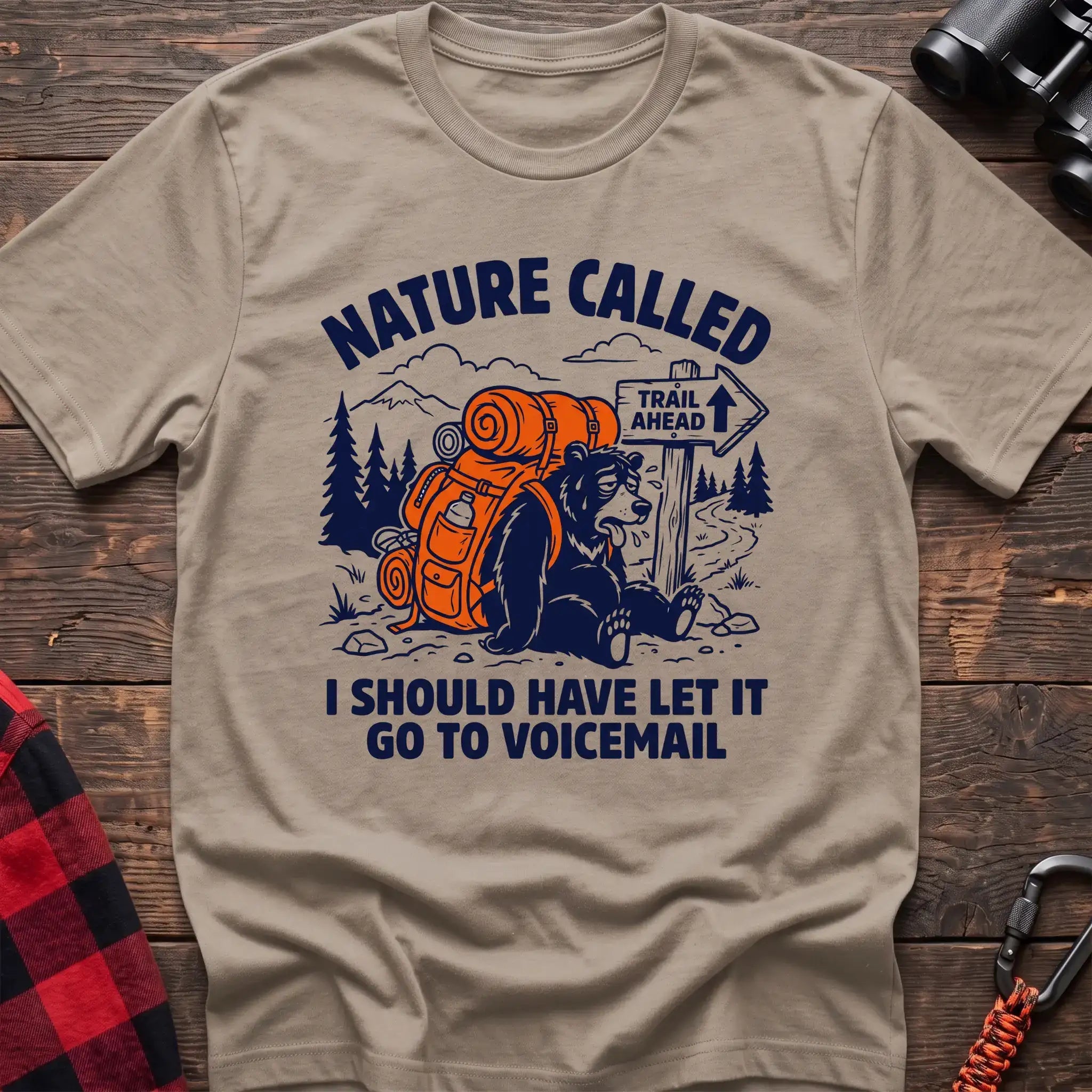 Sand t-shirt with bear wearing a backpack next to a Trail Ahead sign and the text Nature Called I Should Have Let It Go to Voicemail