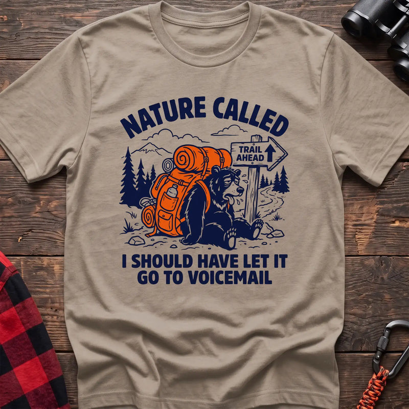 Sand t-shirt with bear wearing a backpack next to a Trail Ahead sign and the text Nature Called I Should Have Let It Go to Voicemail