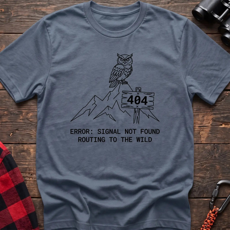 Stone blue t-shirt with owl on a mountain peak next to a 404 sign and the text Error Signal Not Found Routing to the Wild