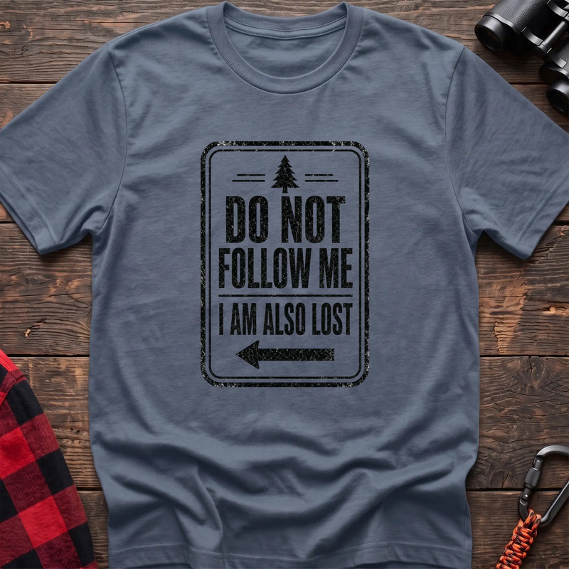 Stone blue hiking t-shirt with vintage trail sign reading Do Not Follow Me I Am Also Lost and a pine tree graphic