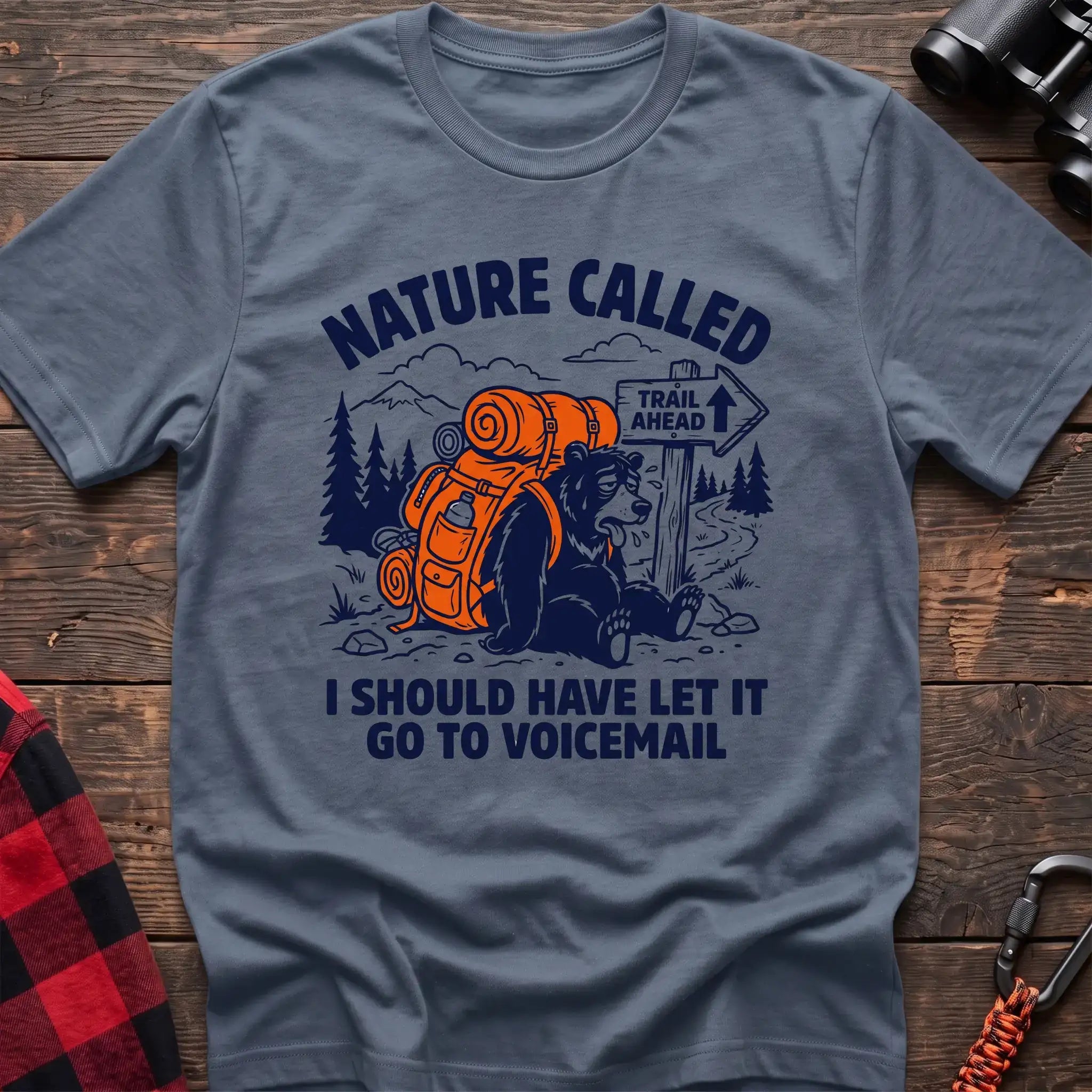 Stone blue t-shirt with bear wearing a backpack next to a Trail Ahead sign and the text Nature Called I Should Have Let It Go to Voicemail