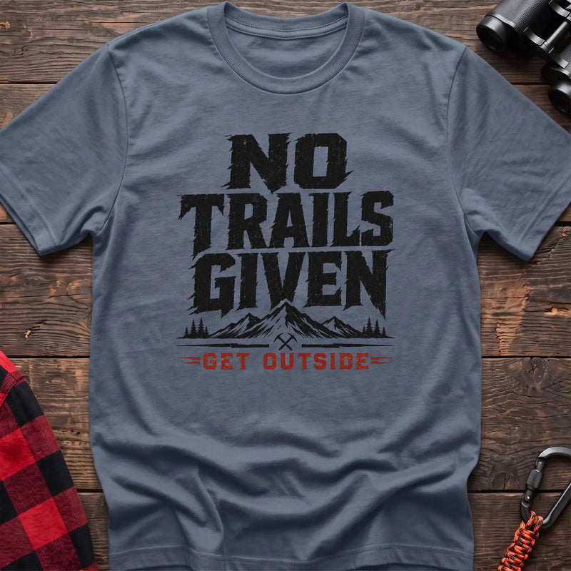Stone blue t-shirt with distressed gray text reading No Trails Given above a mountain graphic and red Get Outside text