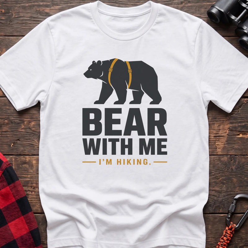 White cotton hiking t-shirt with black bear wearing a backpack and the text “Bear With Me I’m Hiking”